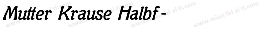 Mutter Krause Halbf字体转换